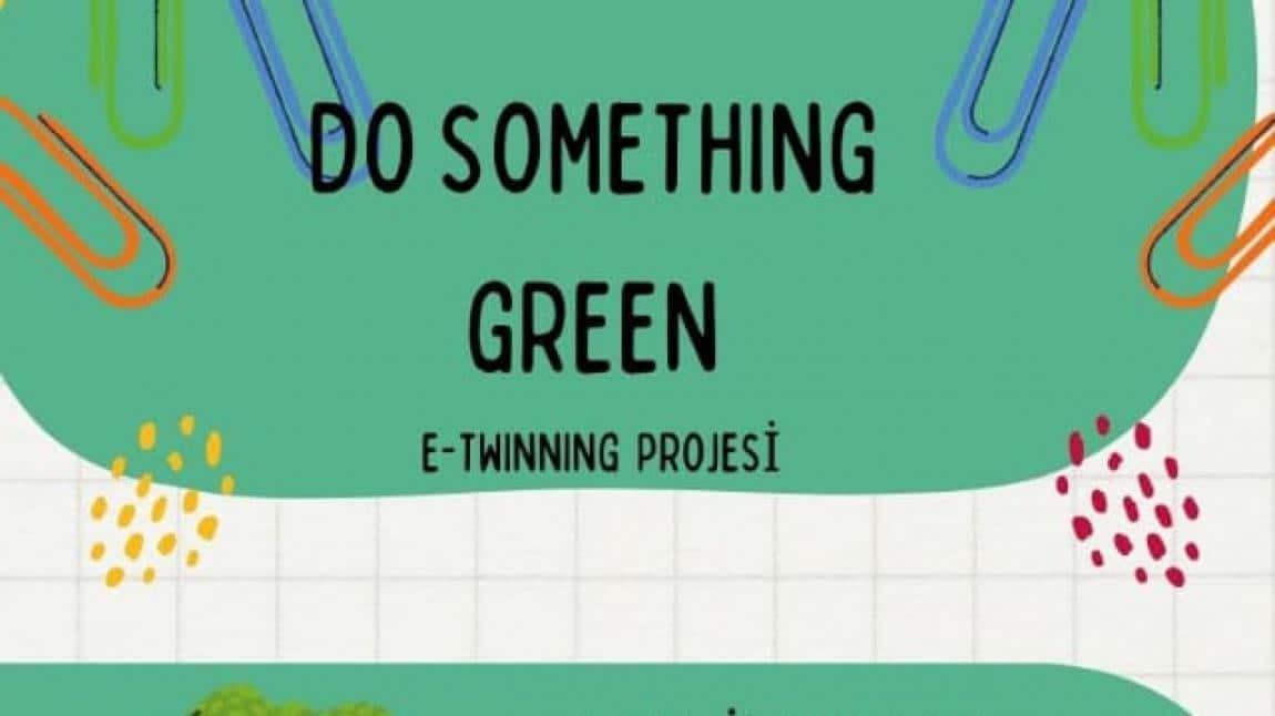 'Do Something Greeen'  e-Twenning Projesi